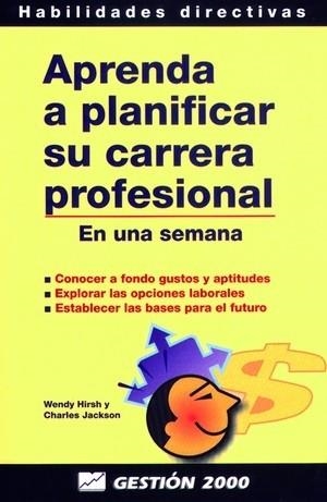 APRENDA A PLANIFICAR SU CARRERA PROFESIONAL EN UNA SEMANA | 9788480884327 | HIRSH, WENDY | Llibreria La Gralla | Llibreria online de Granollers