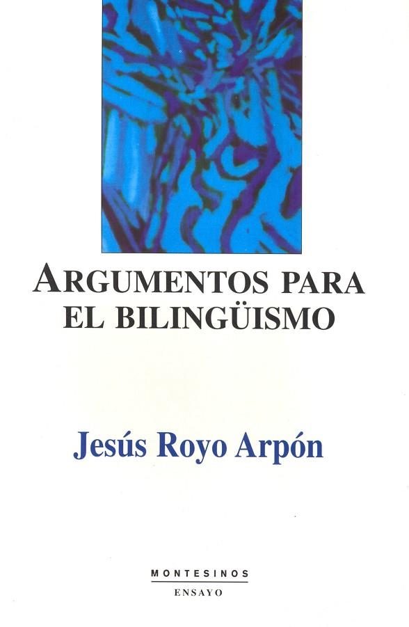 ARGUMENTOS PARA EL BILINGUISMO | 9788489354975 | ROYO ARPON, JESUS | Llibreria La Gralla | Llibreria online de Granollers