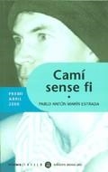 CAMI SENSE FI -PREMI ABRIL 2000- | 9788424605438 | MARIN ESTRADA, PABLO ANTON | Llibreria La Gralla | Librería online de Granollers