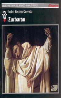 ZURBARAN (HISTORIA DEL MUNDO PARA JOVENES) | 9788446009306 | SANCHEZ QUEVEDO, ISABEL | Llibreria La Gralla | Llibreria online de Granollers