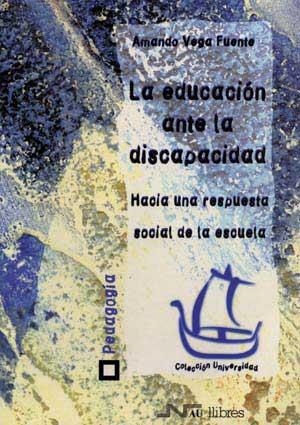 EDUCACION ANTE LA DISCAPACIDAD, LA | 9788476426098 | VEGA FUENTE, AMANDO | Llibreria La Gralla | Llibreria online de Granollers