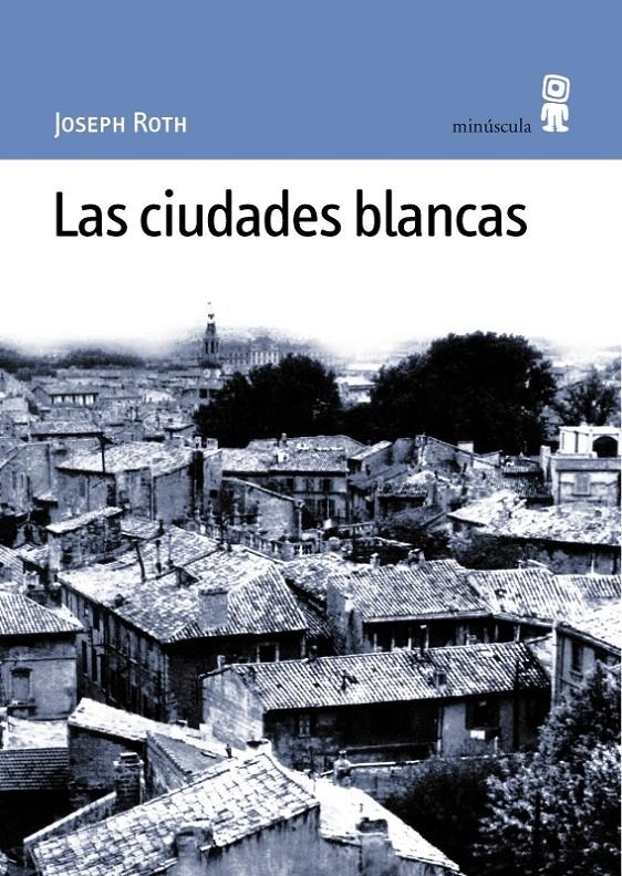 CIUDADES BLANCAS, LAS | 9788495587008 | ROTH, JOSEPH | Llibreria La Gralla | Llibreria online de Granollers