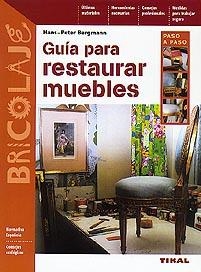 GUIA PARA RESTAURAR MUEBLES | 9788430595310 | BERGMAN, HANS PETER | Llibreria La Gralla | Llibreria online de Granollers