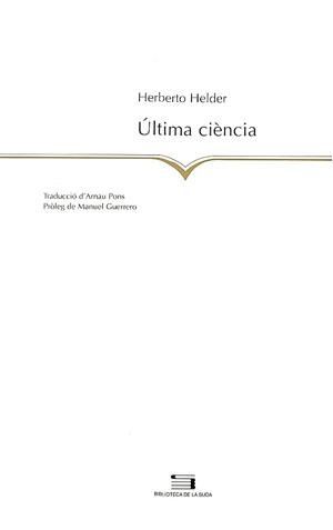 ULTIMA CIENCIA (BIBLIOTECA DE LA SUDA 44) | 9788479357191 | HELDER, HERBERTO | Llibreria La Gralla | Llibreria online de Granollers