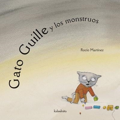 GATO GUILLE Y LOS MONSTRUOS (LIBROS PARA SOÑAR) | 9788484640028 | MARTINEZ, ROCIO | Llibreria La Gralla | Librería online de Granollers