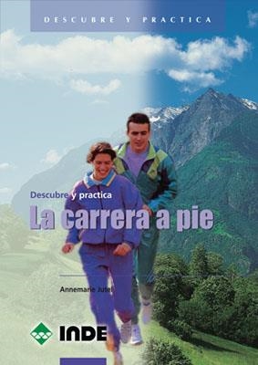 CARRERA A PIE, LA (DESCUBRE Y PRACTICA) | 9788495114259 | JUTEL, ANNEMARIE | Llibreria La Gralla | Llibreria online de Granollers