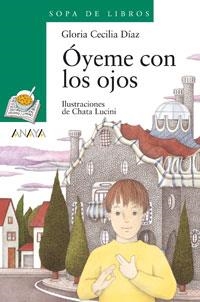 OYEME CON LOS OJOS (SOPA LIBR VERDE 54) | 9788420744032 | CECILIA DIAZ, GLORIA | Llibreria La Gralla | Llibreria online de Granollers