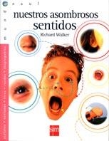 NUESTROS ASOMBROSOS SENTIDOS (MUNDO AZUL) | 9788434872653 | WALKER, RICHARD | Llibreria La Gralla | Llibreria online de Granollers