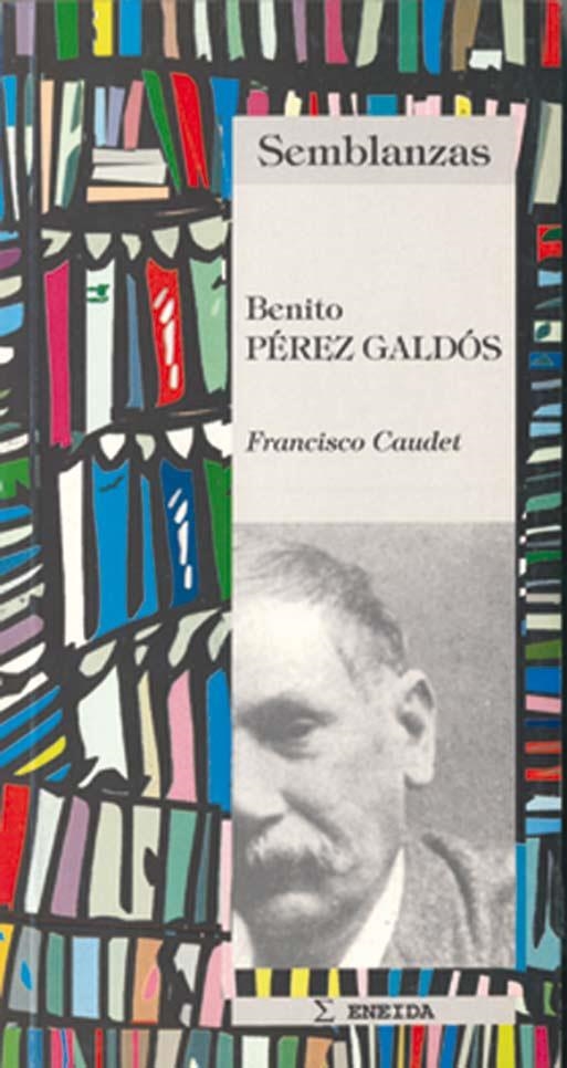 BENITO MPEREZ GALDOS (SEMBLANZAS 2) | 9788495427045 | CAUDET, FRANCISCO | Llibreria La Gralla | Llibreria online de Granollers