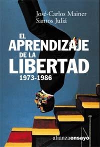 APRENDIZAJE DE LA LIBERTAD 1973-1986, EL (ALIANZA ENSAYO 171 | 9788420667591 | SANTOS, JULIA; MAINER, JOSE CARLOS | Llibreria La Gralla | Llibreria online de Granollers