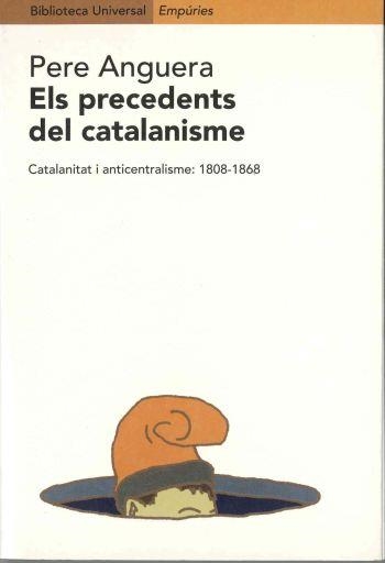 PRECEDENTS DEL CATALANISME, ELS (BIBLIOTECA UNIVERSAL 146) | 9788475967660 | ANGUERA, PERE | Llibreria La Gralla | Llibreria online de Granollers