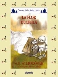 FLOR DE LILILA, LA (CUENTOS DE LA MEDIA LUNITA 58) | 9788476478929 | ALMODOVAR, A.R.; CASTELLS, RICARD | Llibreria La Gralla | Llibreria online de Granollers