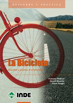 BICICLETA, LA DESCUBRE Y PRACTICA EL CICLOTURISMO | 9788495114310 | AA VV | Llibreria La Gralla | Llibreria online de Granollers