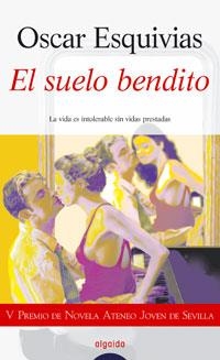 SUELO BENDITO, EL (PREMIO ATENEO JOVEN DE SEVILLA) | 9788476479674 | ESQUIVIAS GALERON, OSCAR | Llibreria La Gralla | Llibreria online de Granollers