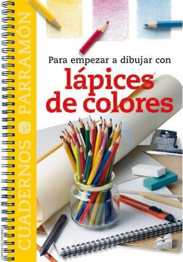 PARA EMPEZAR A DIBUJAR CON LAPICES DE COLORES | 9788434222809 | Llibreria La Gralla | Llibreria online de Granollers