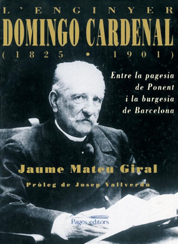 ENGINYER DOMINGO CARDENAL, L' (1825-1901) | 9788479357351 | MATEU GIRAL, JAUME | Llibreria La Gralla | Llibreria online de Granollers