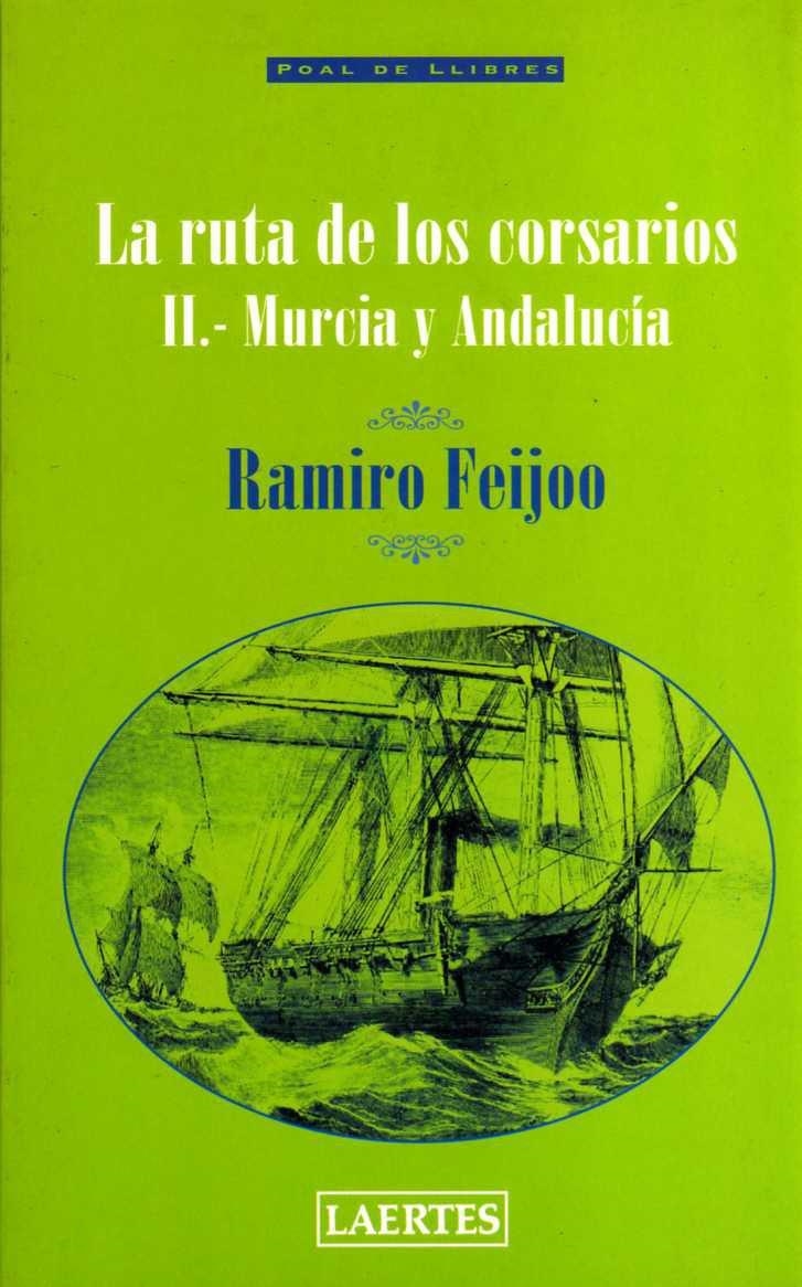 RUTA DE LOS CORSARIOS II, LA -MURCIA Y ANDALUCIA- | 9788475844312 | FEIJOO, RAMIRO | Llibreria La Gralla | Llibreria online de Granollers