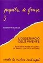 OBSERVACION DE LOS SERES VIVOS, LA (PUPITRE DE FREIXE 5) | 9788474883985 | NOGUES, RAMON Mª | Llibreria La Gralla | Llibreria online de Granollers