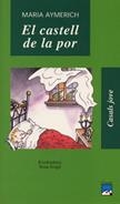 CASTELL DE LA POR, EL (JOVE 46 VERD) | 9788421823132 | AYMERICH, MARIA | Llibreria La Gralla | Librería online de Granollers