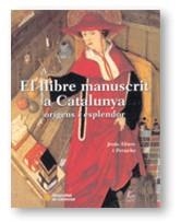 LLIBRE MANUSCRIT A CATALUNYA ORIGENS I ESPLENDOR (RUSTEGA) | 9788439352433 | ALTURO I PERUCHO, JESUS | Llibreria La Gralla | Llibreria online de Granollers