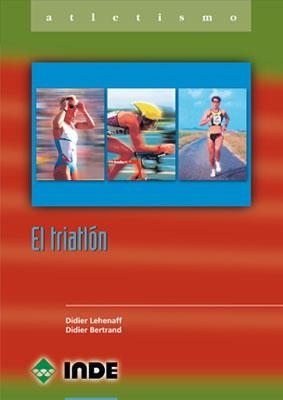 TRIATLON (ATLETISMO) | 9788495114303 | LEHENAFF, DIDIER; BERTRAND, DIDIER | Llibreria La Gralla | Llibreria online de Granollers