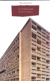 LE CORBUSIER (AKAL ARQUITECTURA 25) | 9788446013068 | FRAMPTON, KENNETH | Llibreria La Gralla | Librería online de Granollers