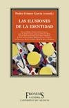 ILUSIONES DE LA IDENTIDAD, LAS (FRONESIS) | 9788437618722 | PEREZ TAPIAS, JOSE ANTONIO (COOR) | Llibreria La Gralla | Librería online de Granollers