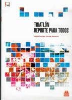 TRIATLON DEPORTE PARA TODOS | 9788480194990 | TORRES NAVARRO, MIGUEL ANGEL | Llibreria La Gralla | Llibreria online de Granollers