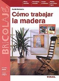 COMO TRABAJAR LA MADERA (BRICOLAJE) | 9788430597055 | HAFELEIN, HEIDI | Llibreria La Gralla | Llibreria online de Granollers