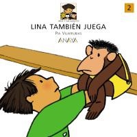 LINA TAMBIEN JUEGA | 9788420712512 | VILARRUBIAS, PIA | Llibreria La Gralla | Librería online de Granollers