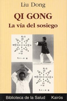 QI GONG  VIA DEL SOSIEGO (BIBLIOTECA DE LA SALUD) | 9788472454743 | DONG, LIU | Llibreria La Gralla | Librería online de Granollers