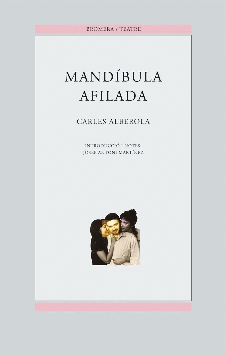 MANDIBULA AFILADA (TEATRE 25) | 9788476604229 | ALBEROLA, CARLES | Llibreria La Gralla | Librería online de Granollers