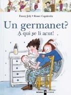 GERMANET?, UN A QUI SE LI ACUT! (EL MENUT) | 9788424626518 | JOLY, FANNY; CAPDEVILA, ROSER | Llibreria La Gralla | Llibreria online de Granollers