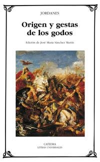 ORIGEN Y GESTAS DE LOS GODOS (LETRAS UNIVERSALES 318) | 9788437618876 | JORDANES | Llibreria La Gralla | Llibreria online de Granollers