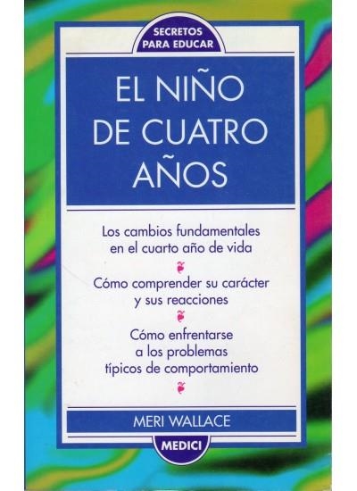 NIÑO DE CUATRO AÑOS, EL (SECRETOS PARA EDUCAR) | 9788489778153 | WALLACE, MERI | Llibreria La Gralla | Librería online de Granollers