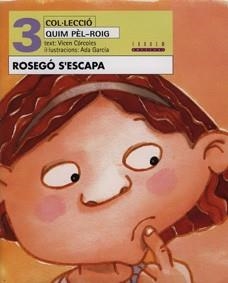 ROSEGO S'ESCAPA (QUIM PEL-ROIG 3) | 9788481313444 | GARCIA, ADA ; CORCOLES, VICENT | Llibreria La Gralla | Llibreria online de Granollers