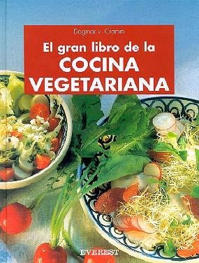 GRAN LIBRO DE LA COCINA VEGETARIANA, EL | 9788424123949 | CRAMM, DAGMAR, FREIFRAU VON | Llibreria La Gralla | Llibreria online de Granollers