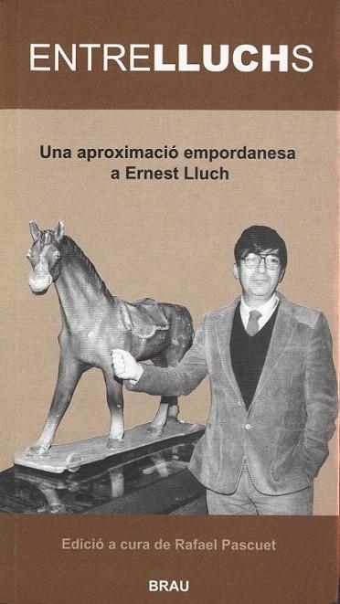 ENTRELLUCHS APROXIMACIO EMPORDANESA A ERNEST LLUCH | 9788488589873 | PASCUET, RAFAEL (ED) | Llibreria La Gralla | Llibreria online de Granollers