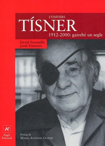 UNIVERS TISNER 1912-2000 GAIRABE UN SEGLE, L' (PNT 2) | 9788488811653 | ESCAMILLA, DAVID; FINESTRES, JORDI | Llibreria La Gralla | Librería online de Granollers