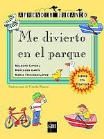 ME DIVIERTO EN EL PARQUE (APRENDER JUGANDO) | 9788434878334 | CANDEL, SOLEDAD; GARIN, MERCEDES; LOPEZ, MARIA | Llibreria La Gralla | Llibreria online de Granollers