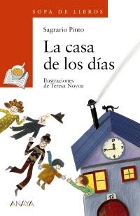 CASA DE LOS DIAS, LA (SOPA DE LIBROS 56) | 9788466702904 | PINTO, SAGRARIO; NOVOA, TERESA | Llibreria La Gralla | Llibreria online de Granollers