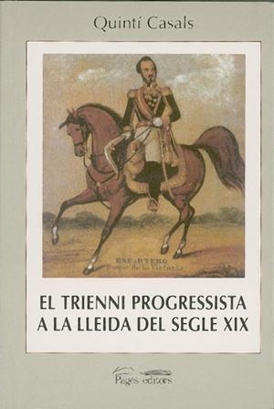 TRIENNI PROGRESSISTA A LA LLEIDA DEL SEGLE XIX, EL (SEM 20) | 9788479357658 | CASALS, QUINTI | Llibreria La Gralla | Llibreria online de Granollers