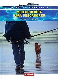 METEOROLOGIA PARA PESCADORES (LA PESCA DEPORTIVA 1) | 9788430596621 | THOMAS, CARLOS | Llibreria La Gralla | Librería online de Granollers