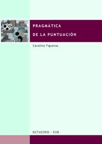 PRAGMATICA DE LA PUNTUACION | 9788480634687 | FIGUERAS, CAROLINA | Llibreria La Gralla | Librería online de Granollers