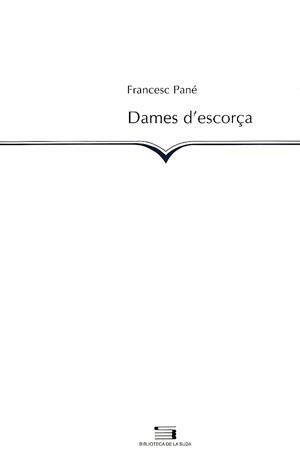 DAMES D'ESCORÇA (BIBLIOTECA DE LA SUDA 51) | 9788479357993 | PANE, FRANCESC | Llibreria La Gralla | Llibreria online de Granollers