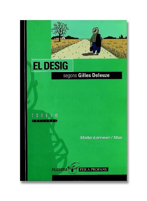 DESIG SEGONS GILLES DELEUZE, EL (FILOSOFIA PER A PROFANS 1) | 9788481312508 | LARRAURI, MAITE, MAX | Llibreria La Gralla | Llibreria online de Granollers