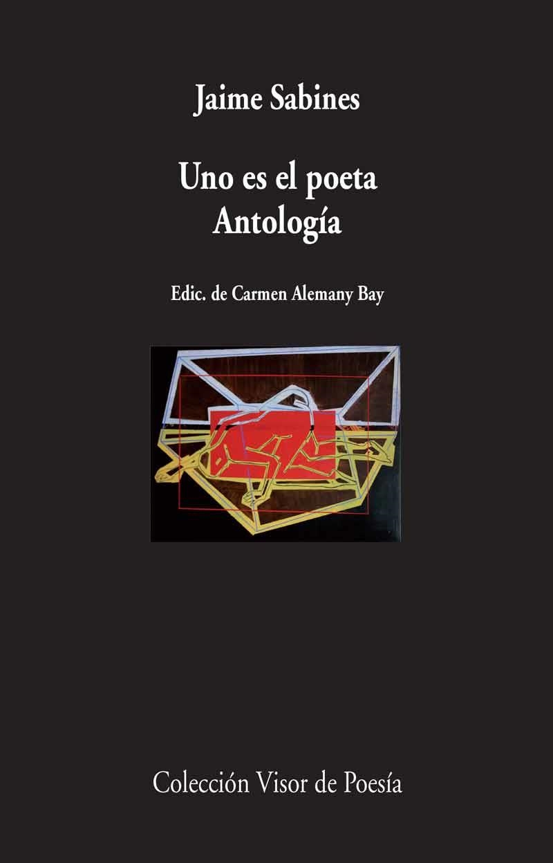 UNO ES EL POETA ANTOLOGIA (VISOR DE POESIA 445) | 9788475224459 | SABINES, JAIME | Llibreria La Gralla | Llibreria online de Granollers