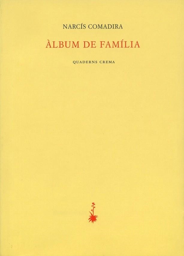 ALBUM DE FAMILIA (POESIA DELS QUADERNS CREMA 5) | 9788477273318 | COMADIRA, NARCIS | Llibreria La Gralla | Llibreria online de Granollers