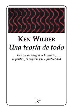 TEORIA DEL TODO, UNA (ENSAYO) | 9788472454958 | WILBER, KEN | Llibreria La Gralla | Librería online de Granollers