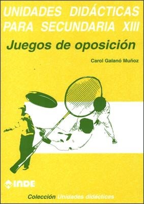 UNIDADES DIDACTICAS PARA SECUNDARIA XIII JUEGOS DE OPOSICION | 9788495114396 | GALANO MUÑOZ, CAROL | Llibreria La Gralla | Llibreria online de Granollers